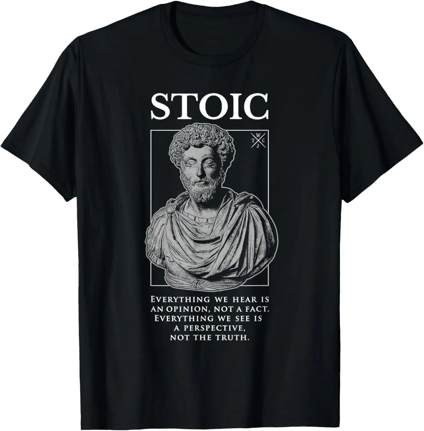 Marcus Aurelius Opinion and Perspective Stoicism Quote T-Shirt